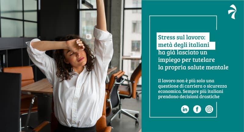 Stress sul lavoro: metà degli italiani ha già lasciato un impiego per tutelare la propria salute mentale
